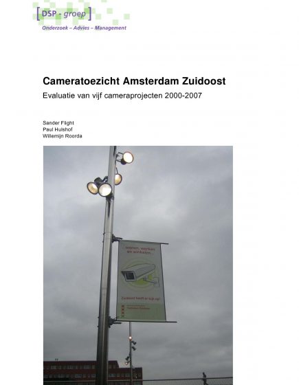 Cameratoezicht Amsterdam Zuidoost – Evaluatie van vijf cameraprojecten 2000-2007 – Cameratoezicht Amsterdam Zuidoost – Evaluatie van vijf cameraprojecten 2000-2007