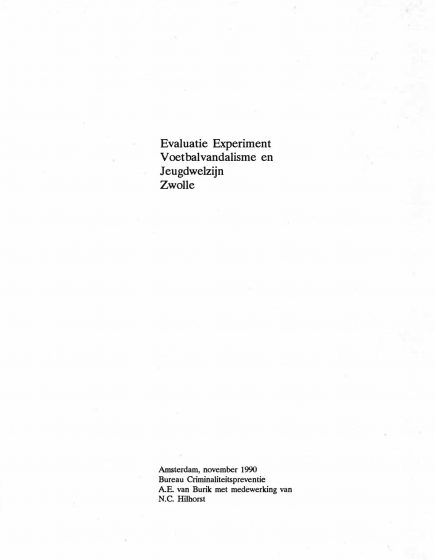 Eindrapportage evaluatie experiment voetbalvandalisme en jeugdwelzijn Zwolle – Eindrapportage evaluatie experiment voetbalvandalisme en jeugdwelzijn Zwolle