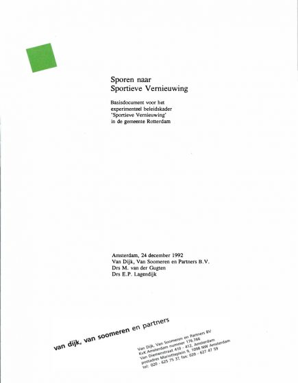 Sporen naar sportieve vernieuwing Basisdocument voor het experimenteel beleidskader ‘Sportieve Vernieuwing’ in de gemeente Rotterdam – Sporen naar sportieve vernieuwing Basisdocument voor het experimenteel beleidskader ‘Sportieve Vernieuwing’ in de gemeente Rotterdam