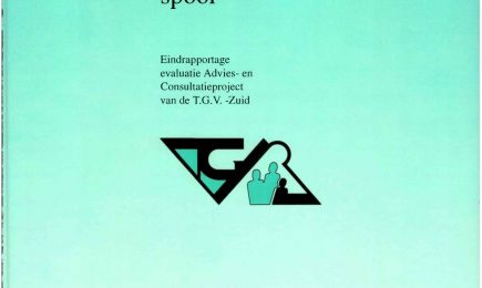 Op het goede spoor, Eindrapportage evaluatie Advies- en Consultatieproject van de T.G.V.-Zuid – Op het goede spoor, Eindrapportage evaluatie Advies- en Consultatieproject van de T.G.V.-Zuid