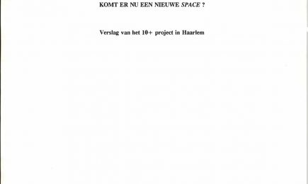 Komt er nu een nieuwe space? Verslag van het 10+ project in Haarlem – Komt er nu een nieuwe space? Verslag van het 10+ project in Haarlem