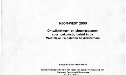 NEON WEST 2000; Ontwikkelingen en uitgangspunten voor toekomstig beleid in de Westelijke Tuinsteden Amsterdam – NEON WEST 2000; Ontwikkelingen en uitgangspunten voor toekomstig beleid in de Westelijke Tuinsteden Amsterdam
