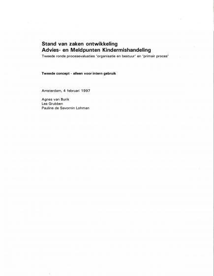 Stand van zaken ontwikkeling Advies en Meldpunten Kindermishandeling. Tweede ronde procesevaluaties ‘organisatie en bestuur’ en ‘primair proces’. – Stand van zaken ontwikkeling Advies en Meldpunten Kindermishandeling. Tweede ronde procesevaluaties ‘organisatie en bestuur’ en ‘primair proces’.