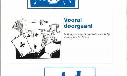 Vooral doorgaan! Eindrapportage project Oud en Samen Veilig – Vooral doorgaan! Eindrapportage project Oud en Samen Veilig