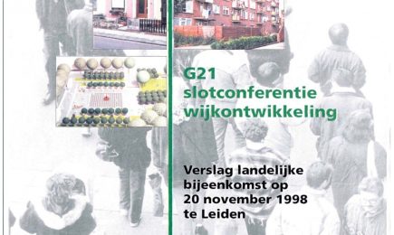 G21 slotconferentie wijkontwikkeling. Verslag landelijke bijeenkomst op 20 november 1998 te Leiden. – G21 slotconferentie wijkontwikkeling. Verslag landelijke bijeenkomst op 20 november 1998 te Leiden.