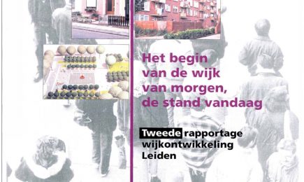 Het begin van de wijk van morgen, de stand vandaag. Tweede rapportage wijkontwikkeling Leiden. – Het begin van de wijk van morgen, de stand vandaag. Tweede rapportage wijkontwikkeling Leiden.