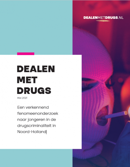 Dealen met drugs – Een verkennend fenomeenonderzoek naar jongeren in de drugscriminaliteit in Noord-Holland