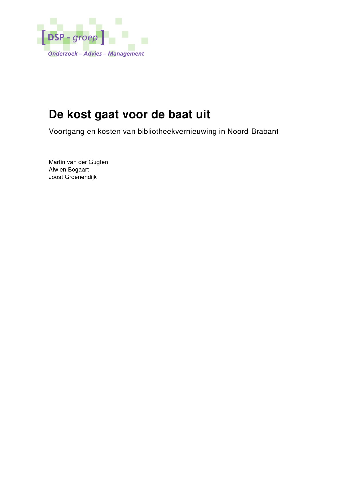 De kost gaat voor de baat uit