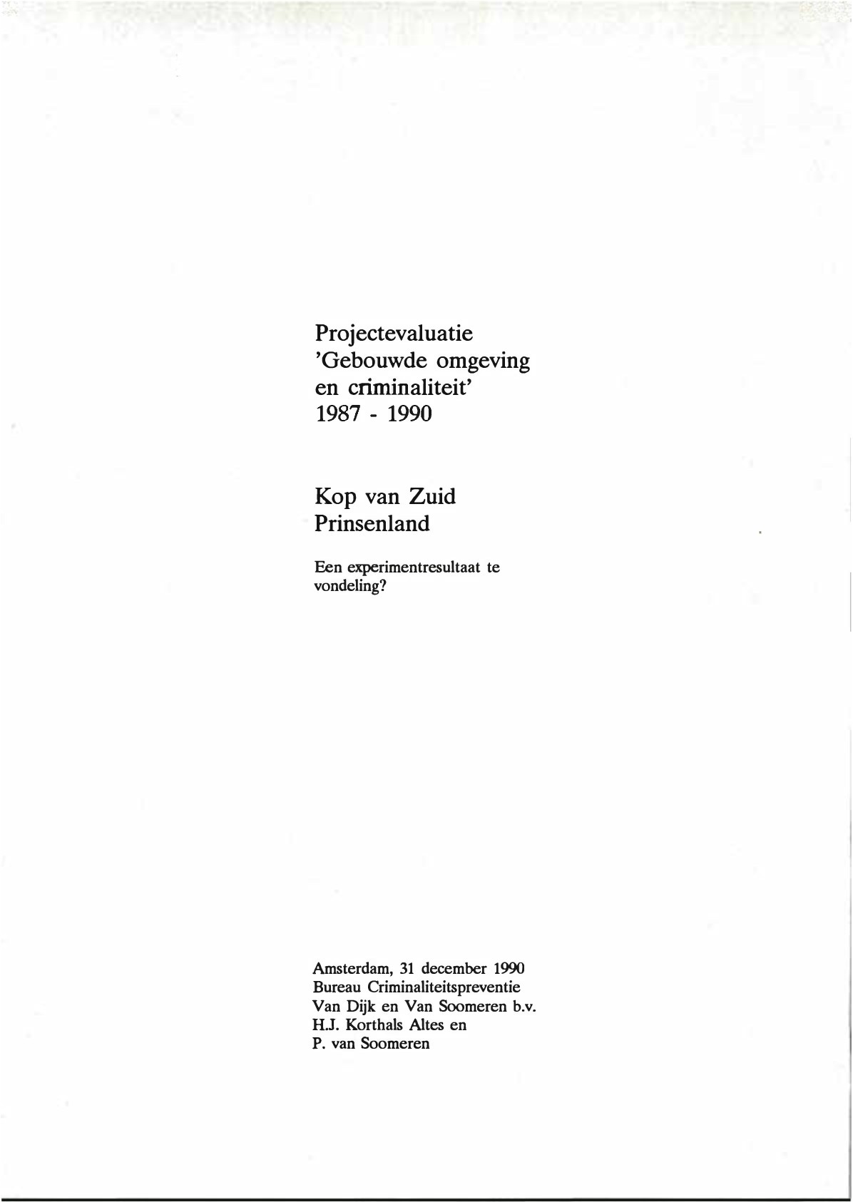 Projectevaluatie Gebouwde omgeving en criminaliteit 1987-1990; Kop van Zuid Prinsenland; Een experiment te vondeling?