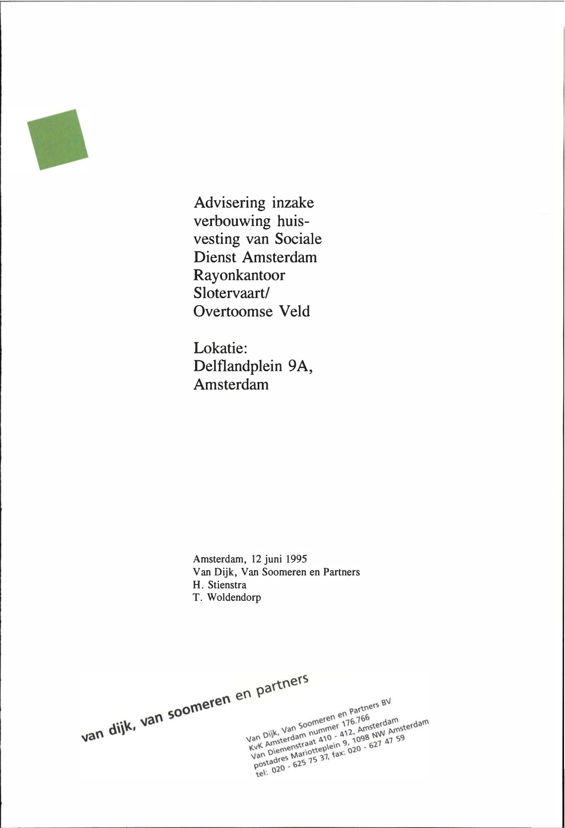 Advisering inzake verbouwing huisvesting van Sociale Dienst Amsterdam, Rayonkantoor Slotervaart/Overtoomseveld; Lokatie Delflandplein 9a, Amsterdam