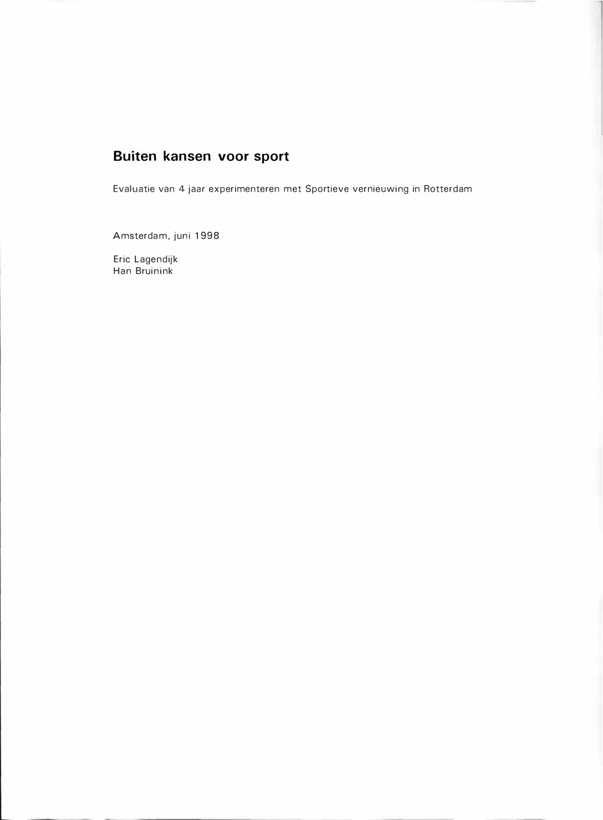 Buiten kansen voor sport. Evaluatie van 4 jaar experimenteren met Sportieve vernieuwing in Rotterdam.