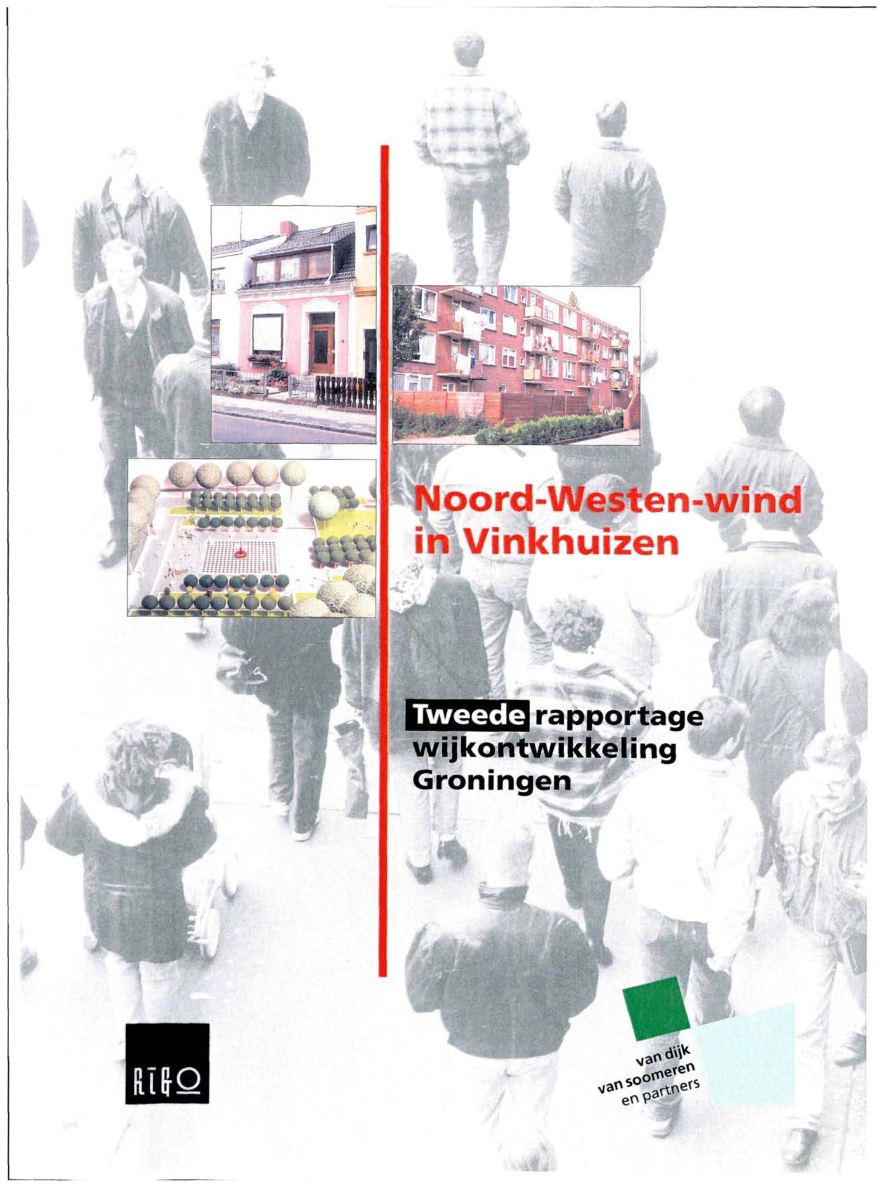Noord Westen wind in Vinkhuizen. Tweede rapportage wijkontwikkeling Groningen.