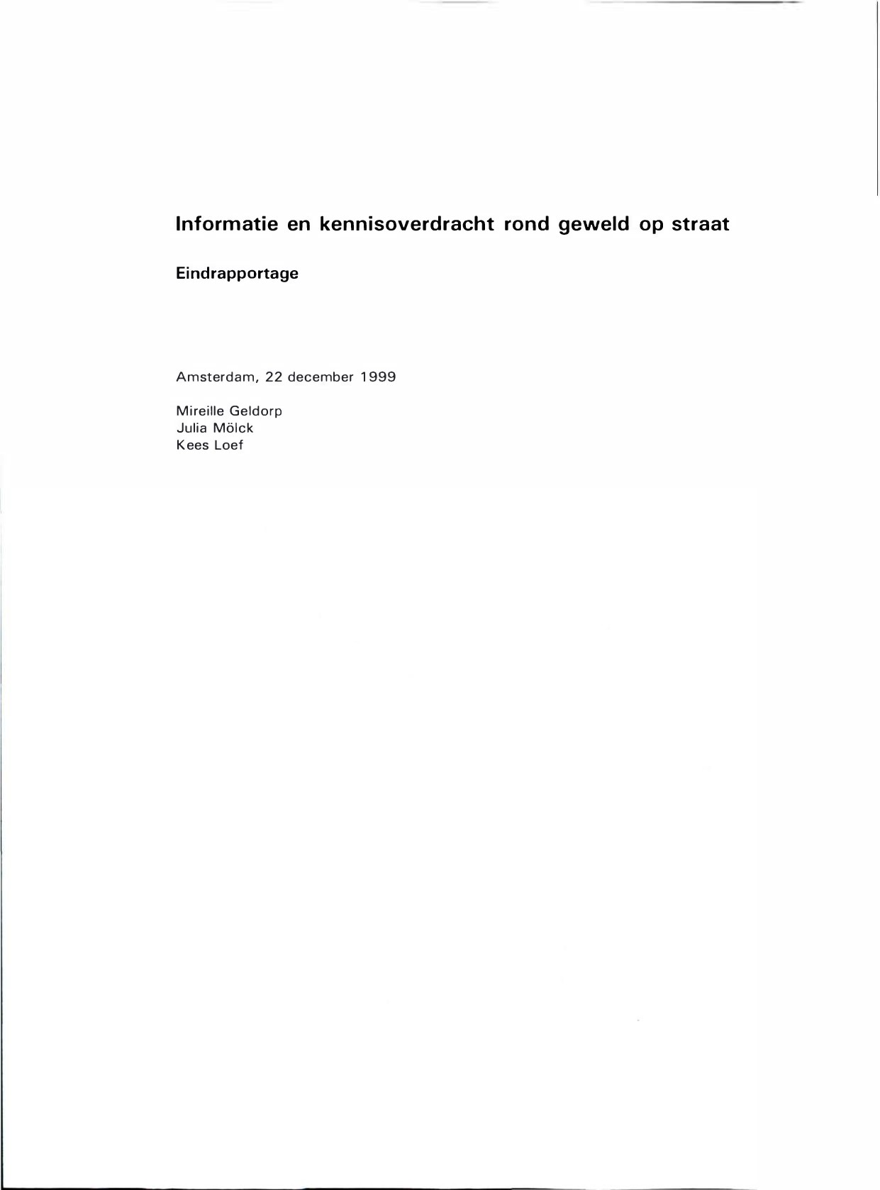 Informatie en kennisoverdracht rond geweld op straat.