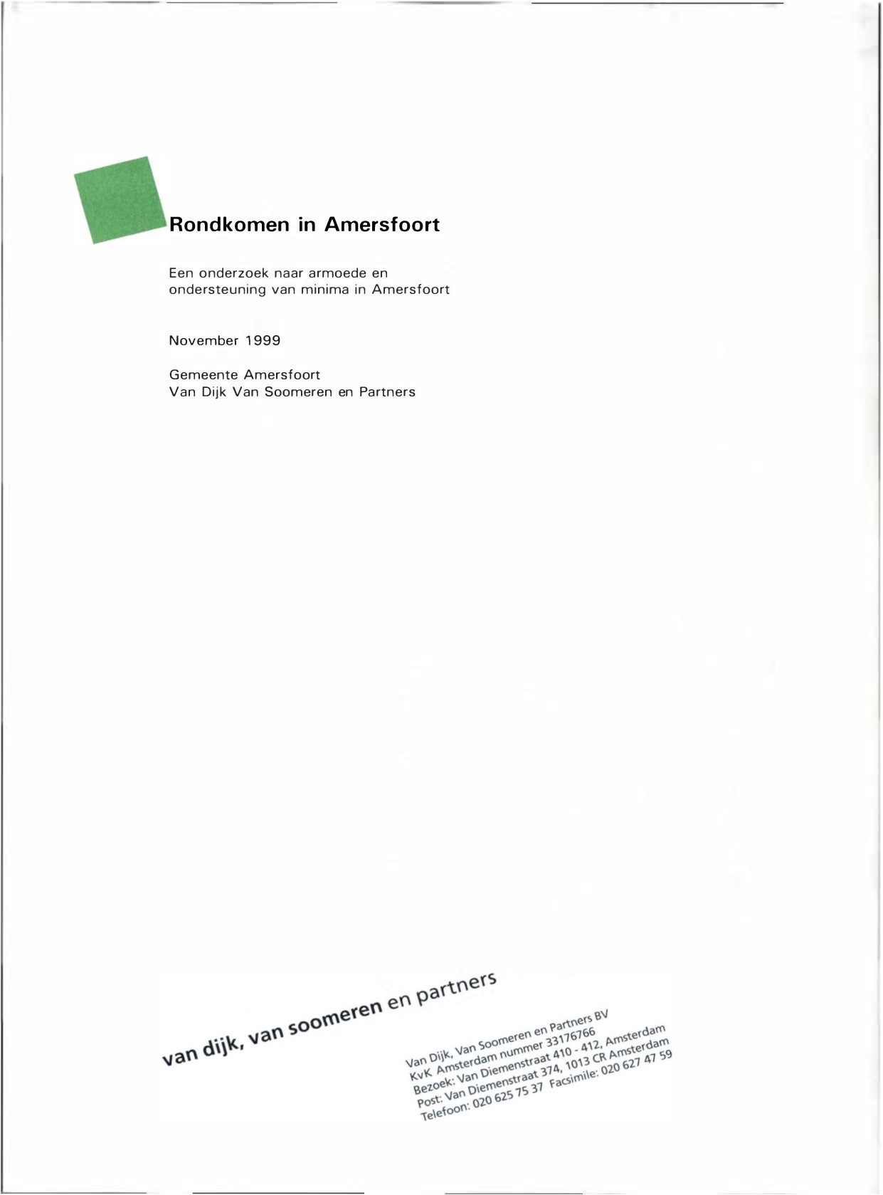 Rondkomen in Amersfoort Een onderzoek naar armoede en ondersteuning van minima in Amersfoort.