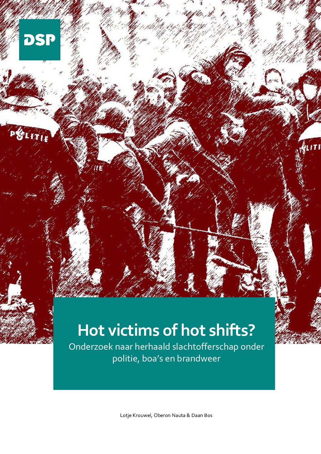 Hot victims of hot shifts? Onderzoek naar herhaald slachtofferschap onder politie, boa’s en brandweer